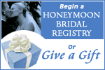 begin a honeymoon bridal registry or give a gift